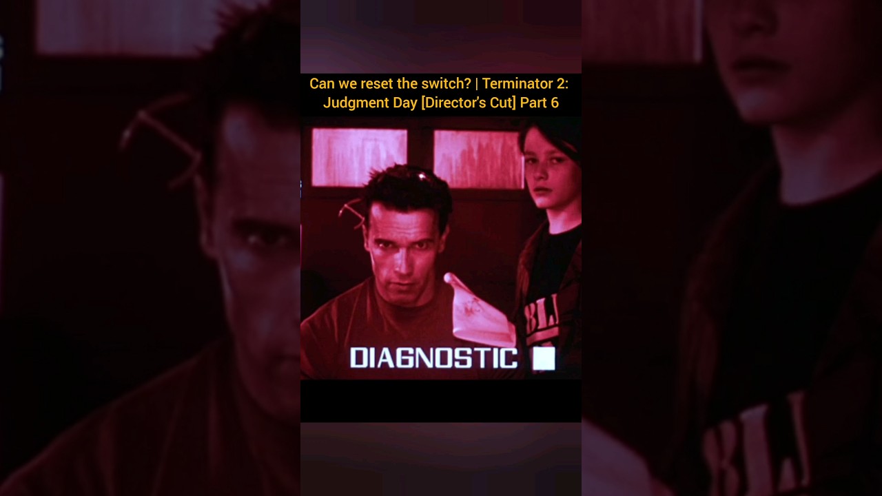 Can we reset the switch? | Terminator 2: Judgment Day [Director's Cut] Part 6