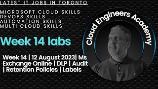 Week 14 | 12 August 2023| Ms Exchange Online | DLP | Audit | Retention Policies | Labels