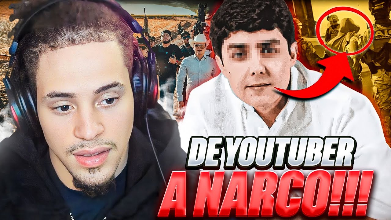 De youtuber a afiliado al narcotrafico