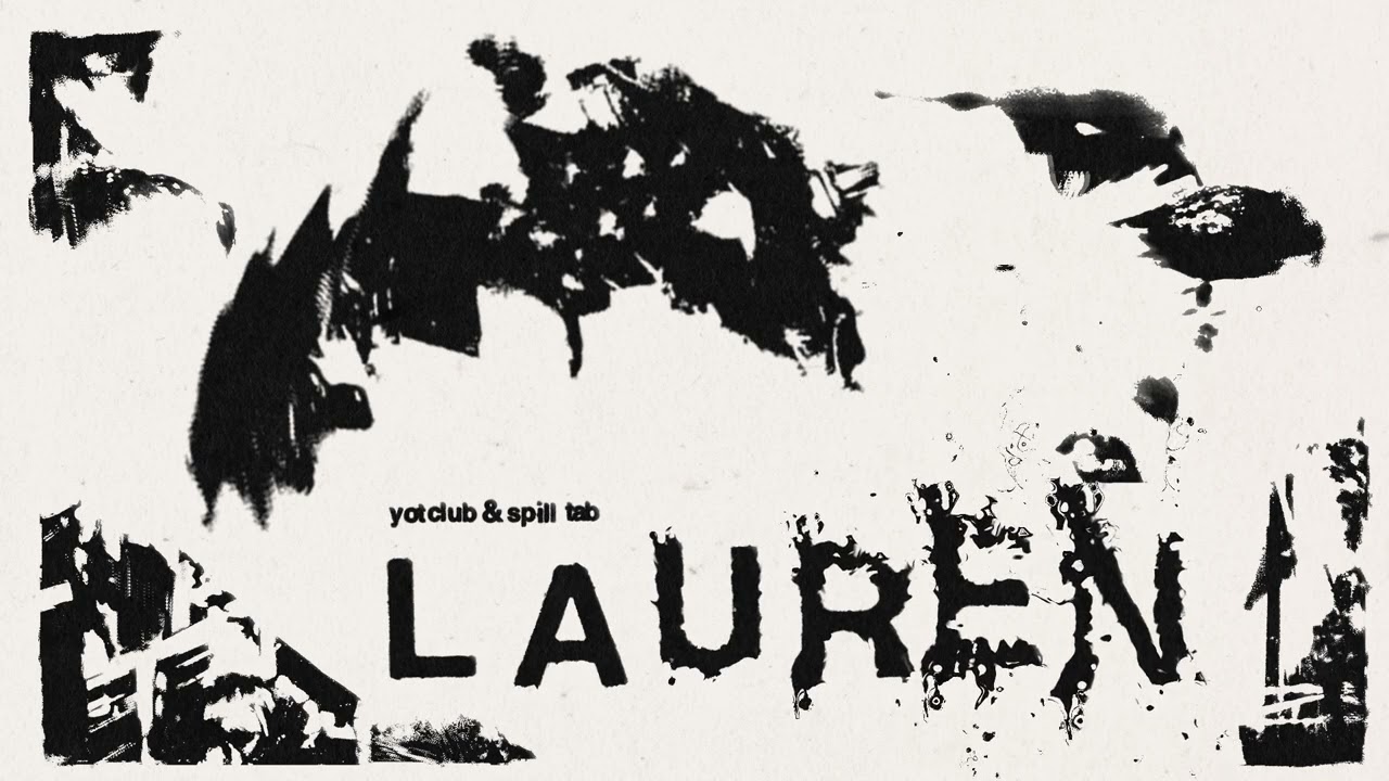 Watch Yot Club & spill tab - LAUREN (Official Visualizer) on YouTube