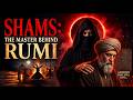 Rumi&rsquo;s Secret Master: The Untold Story of Shams of Tabriz
