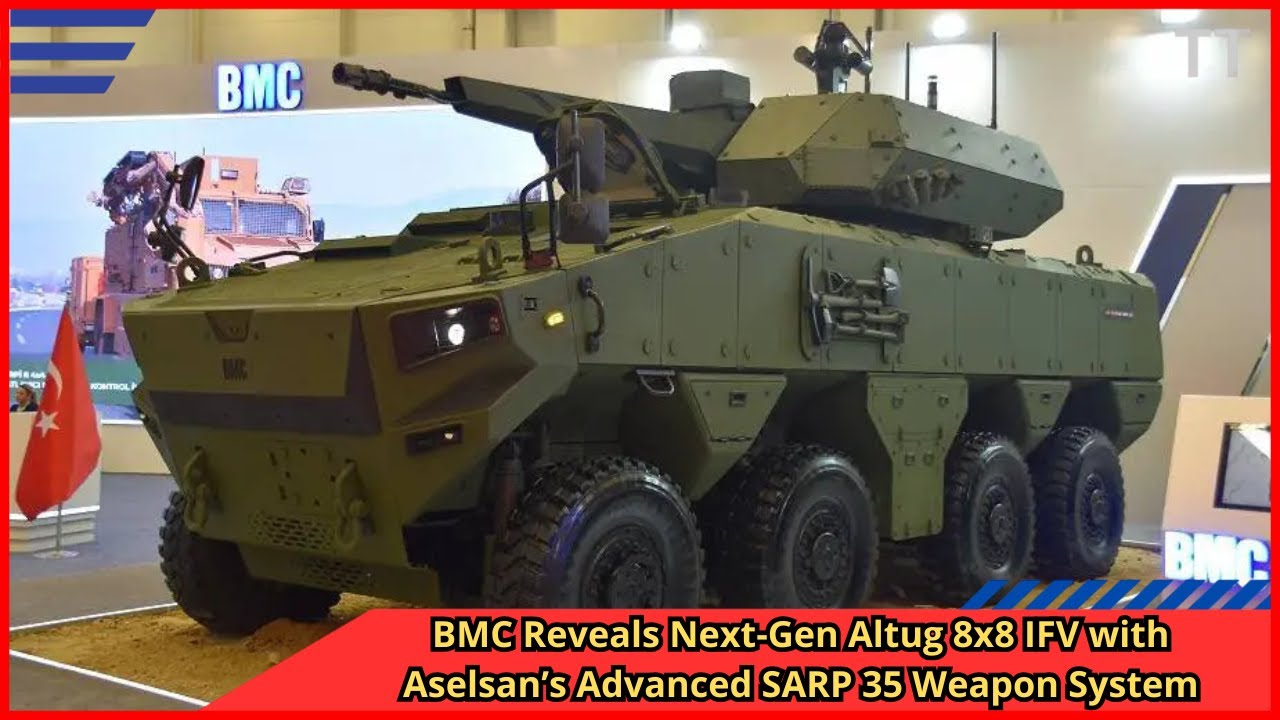 BMC Reveals Next Gen Altug 8x8 IFV with Aselsan’s Advanced SARP 35 Weapon System