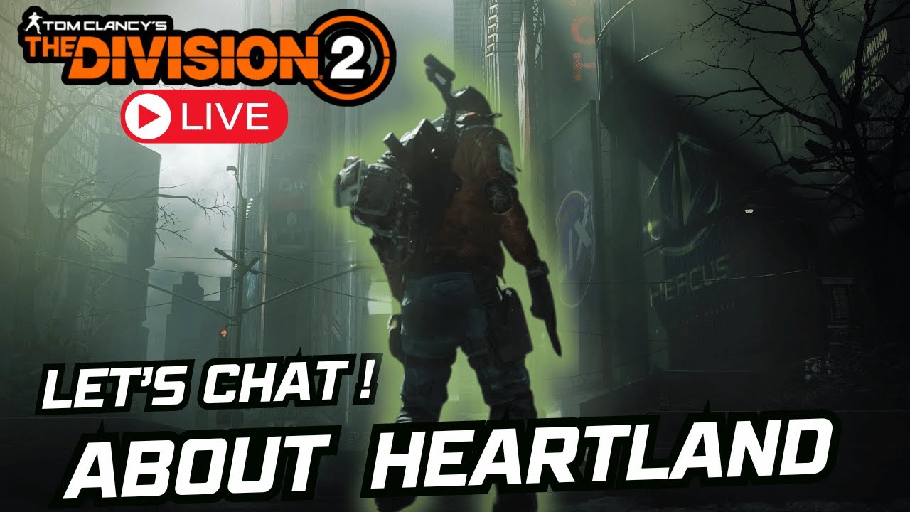 Let's Chat about The Division Heartland ! ( The Division 2)