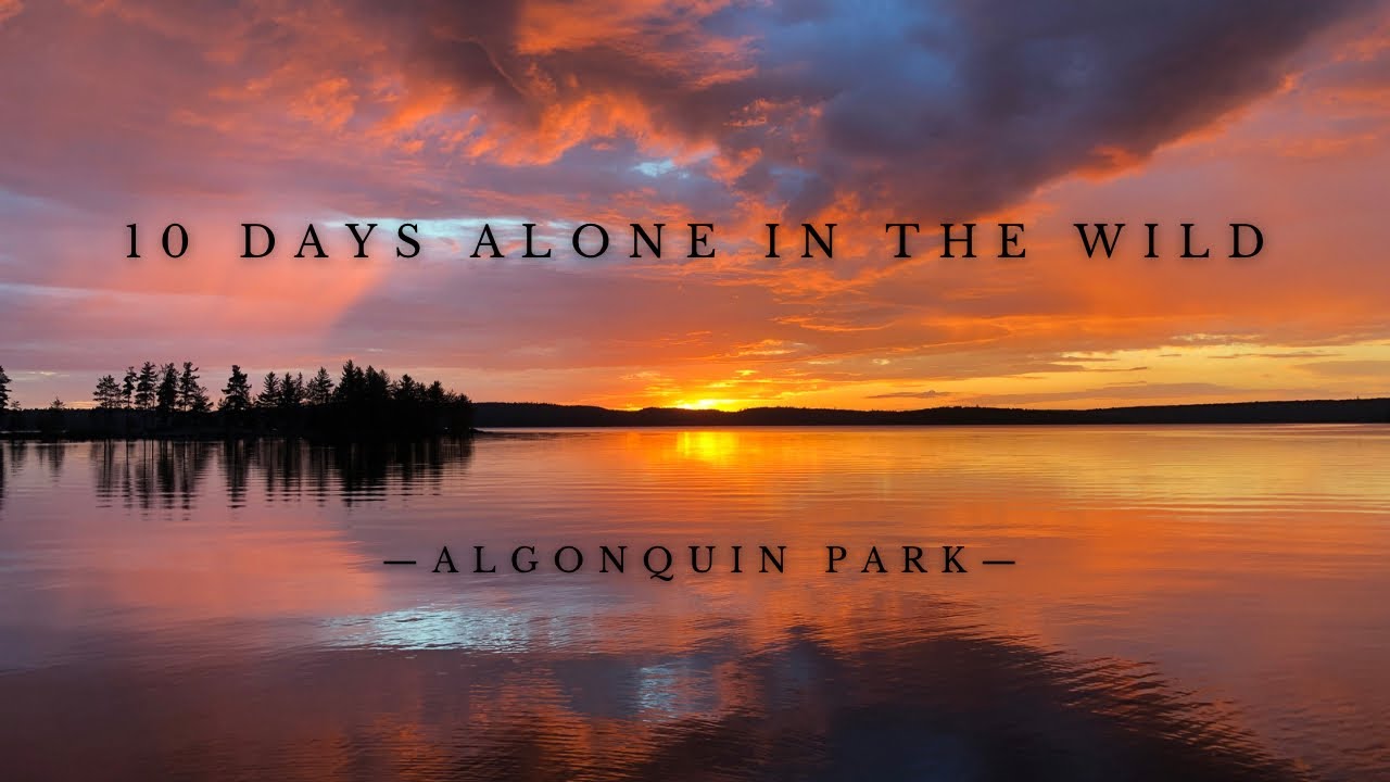 10Day Solo Wilderness Canoe Trip in Algonquin Park YouTube