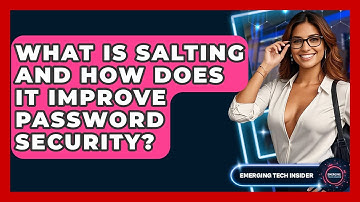 What Is Salting And How Does It Improve Password Security? - Emerging Tech Insider