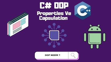 C# OOP Serisi - 3. Bölüm: Properties ve Kapsülleme (Encapsulation)