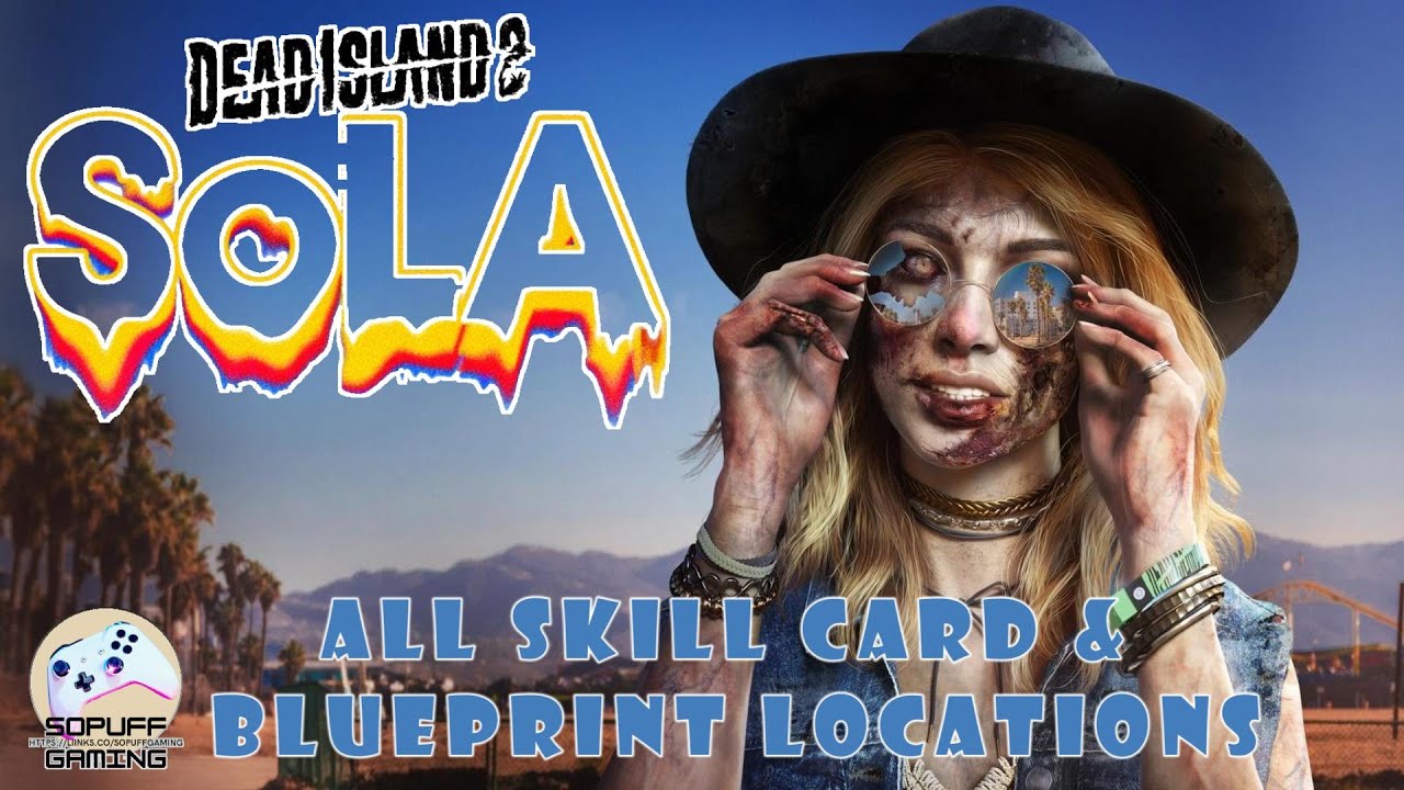 Dead Island 2 - Sola DLC - All Skill Card & Blueprint Locations!