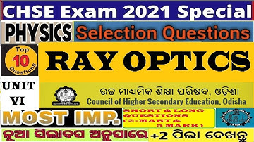 CHSE-2021|PHYSICS-RAY-OPTICS(Long& Short) Unit-6|Sureshort Qus for 2021 Board Exam|(2mark & 5 mark)