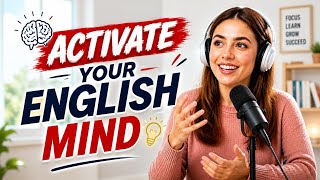 Activate Your English Mind, Real Conversation Secrets Every English Learner Needs