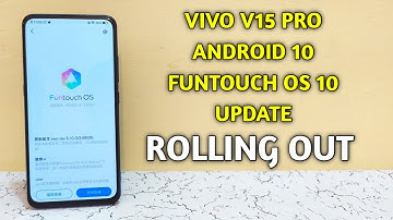 Vivo V15 Pro Android 10 Funtouch os 10 update rolling out