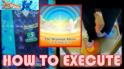 [How To Execute人力] The Heavens Above  [SINGLE DIFFICULT] 【DDR X3】