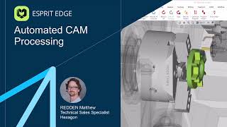 Automated Cam Processing In Esprit Edge Scaling Programming Across Part Families