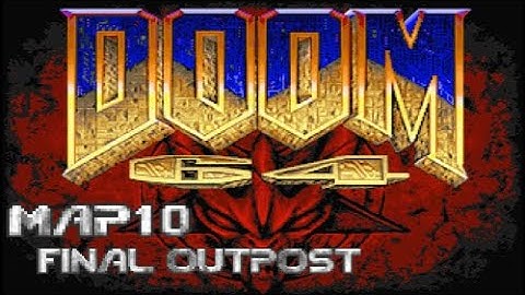 Doom 64 for Doom 2 - Map10: Final Outpost (100%) [DOSBox]