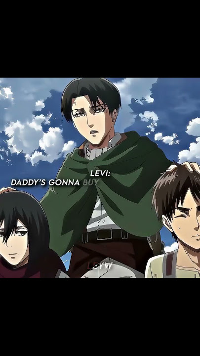 “Daddy’s gonna buy you a mockingbird” eren,mikasa and levi edit/amv