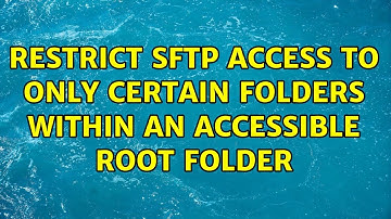 Restrict SFTP access to only certain folders within an accessible root folder