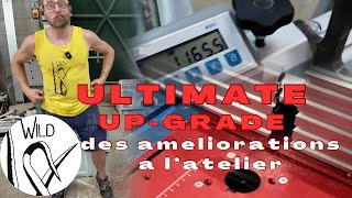 ULTIMATE UP-GRADE - des améliorations à l'atelier