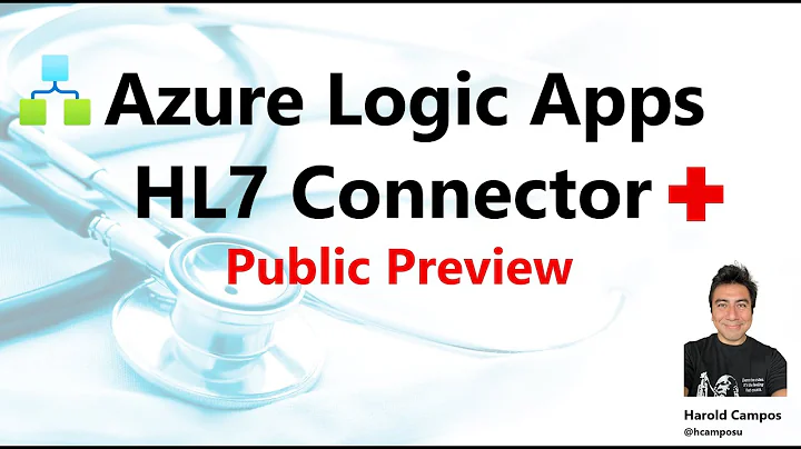 35 - The Azure Logic Apps HL7 Connector in Public Preview