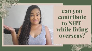 Contributing to NHT when living OVERSEAS