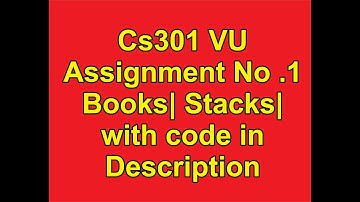 CS301 Assignment No 1 2020 Solved with Code in Description