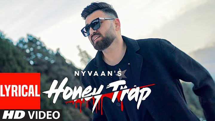 Nyvaan: Honey Trap (Lyrical Song) Muzik Amy | Latest Punjabi Songs 2019 | New Punjabi Romantic Songs