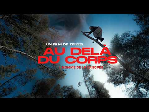 AU DELÀ DU CORPS, Anthony Denis , l'homme de la canopée (Documentary)