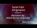 Surah Fatir Originator Abdulrahman Al Sudaes Quran Recitation Surah Fatir Originator Abdulrahman Al Sudaes Quran Recitation