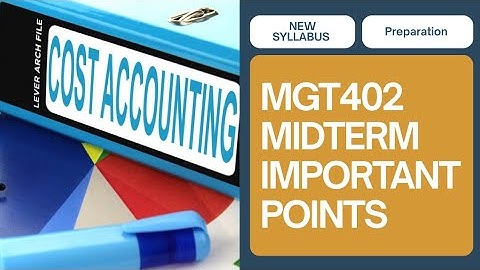 MGT402 Midterm Voorbereiding Belangrijke punten en onderwerpen