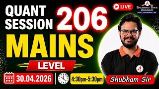 QUANT SESSION 206 : MAINS | Shubham Sir 30.04.2025 #SSA #bankingexams #rbiassistant #rbi #shubhamsir