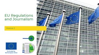 EU Regulations and Journalism | EU(r)Write! Module 2