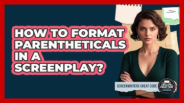 How To Format Parentheticals In A Screenplay?