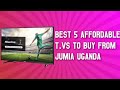 Cheapest tvs to buy from jumia uganda  affordable tvs in uganda  cheap tvs in uganda