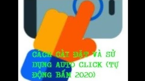 Hướng dẫn cài đặt auto click cho Android