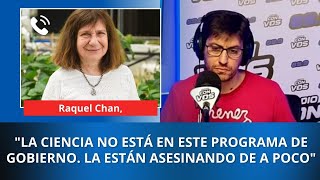 Raquel Chan, investigadora del CONICET: "No bajemos los brazos ante el Gobierno de Milei"
