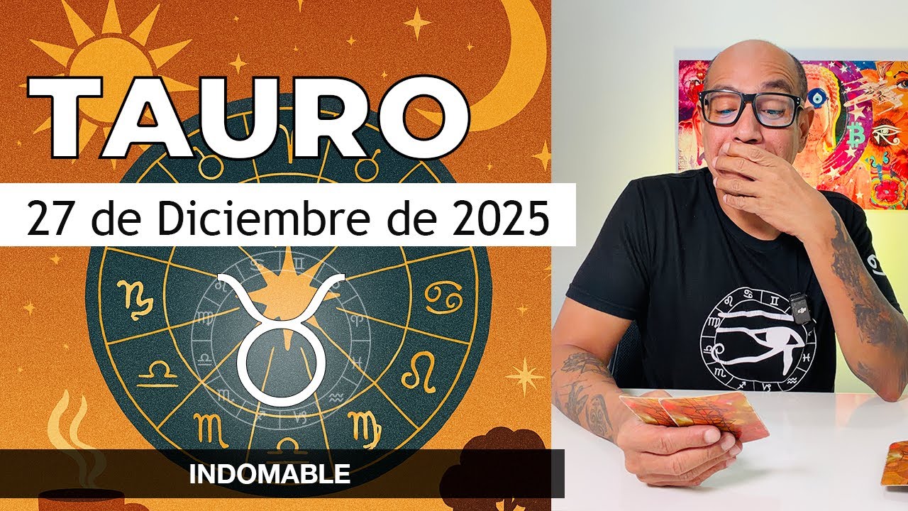 TAURO | Horóscopo de hoy 27 de Diciembre 2025 - YouTube