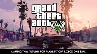 Grand Theft Auto V   Coming for PlayStation®4, Xbox One and PC this Autumn