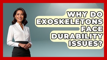 Why Do Exoskeletons Face Durability Issues? - Neurotech Insight Pro