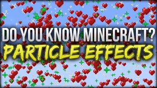 Particle Effects - Do You Know Minecraft Update