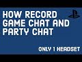 (ONLY ONE HEADSET) How to Stream With Game/ Party Chat Audio on PS4 to OBS/Streamlabs OBS