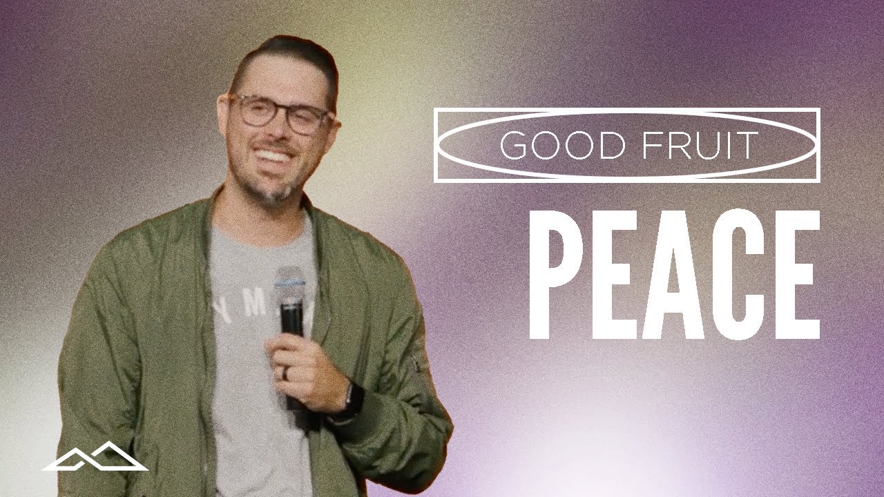 Peace That Passes Understanding | Good Fruit: Peace | Brett Clubb
