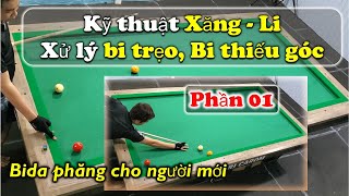 Bida phăng - Kỹ thuật Xăng-Li, Đánh băng thiếu Góc, Xử lý Bi trẹo | Bida cho người mới | Bida Libre.