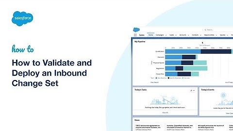 How to Validate and Deploy an Inbound Change Set 226 | Salesforce