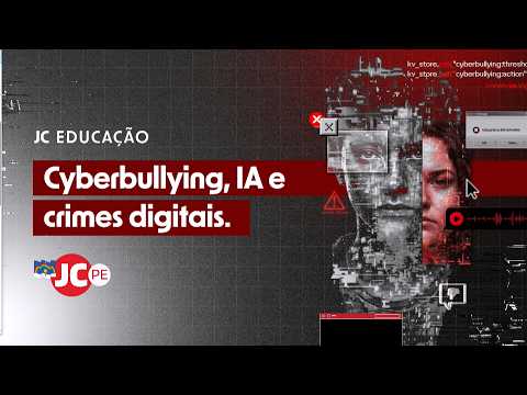 Cyberbullying, IA e crimes digitais | JC PE Educação