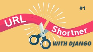 Make a URL Shortener With Django | Easiest Way | Part - 1