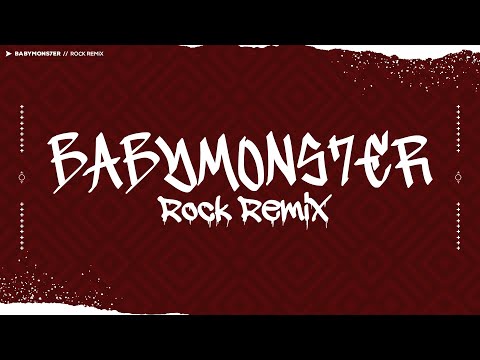 BABYMONS7ER ROCK REMiX