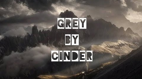 GREY - CINDER (Official music video)