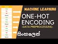 One Hot Encoding in Machine Learning | Sinhala