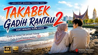 TAKABEK GADIH RANTAU 2