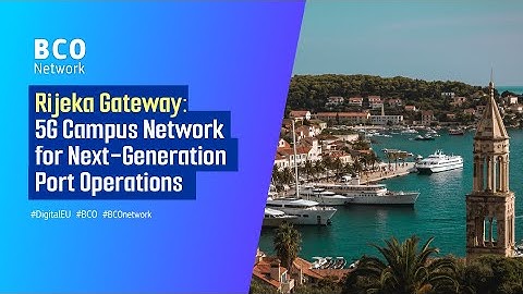 Rijeka Gateway: 5G Campus Network for Next-Generation Port Operations