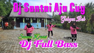 Dj Santai aja cuy ( Senam Kreasi ) || Sahara Channel ||