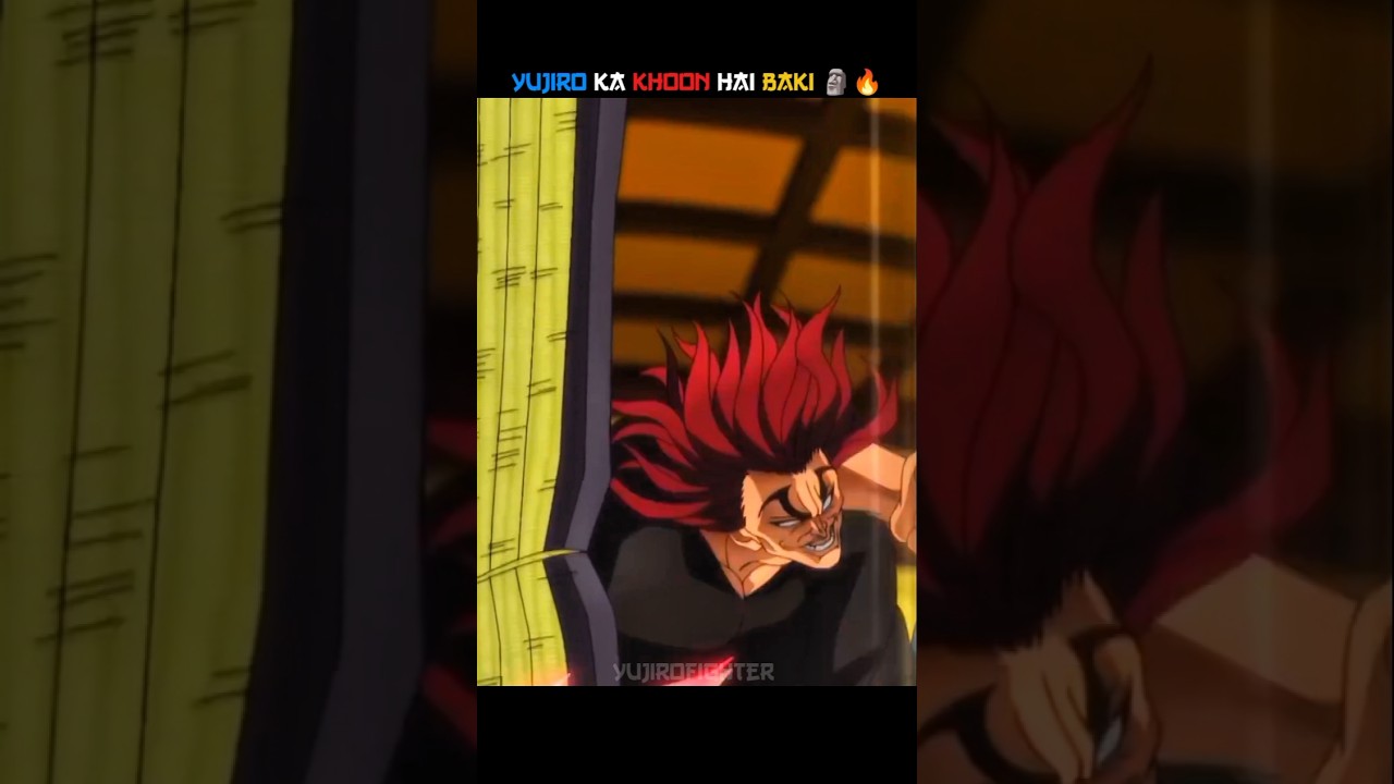 Baki , Yujiro ka Khoon 🗿👺